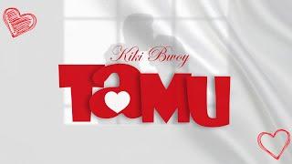 KIKI BWOY -TAMU - (OFFICIAL AUDIO )