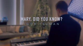 Mary Did You Know? - Igor Tsuman [OFFICIAL MUSIC VIDEO]