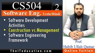 CS504 Short Lecture 2 | Software Development Activities | Software Construction vs Management