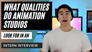 What Qualities Do Animation Studios Look For In An Intern Interview