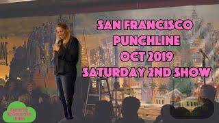 Saturday 2nd show, SF Punchline, Oct 2019