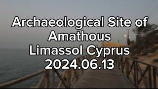 Archaeological Site of Amathous Limassol Cyprus 2024.07.13