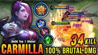 34 Kills!! 100% Brutal DMG Build Carmilla One Shot Combo!! - Build Top 1 Global Carmilla ~ MLBB