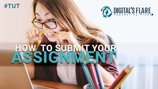 How to Submit your assignment in Digital's Flare | Step by Step Process