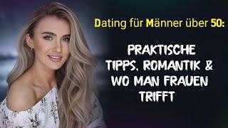 Dating für Männer über 50: Praktische Tipps, Romantik & wo man Frauen trifft || Psychologie Frage