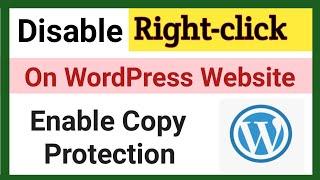 How to Disable Right Click on Wordpress Website  | Enable Copy Protection