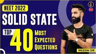 Top 40 Most Expected Questions of Solid State Class 12 | NEET 2022 | NEET Chemistry | Wassim Sir