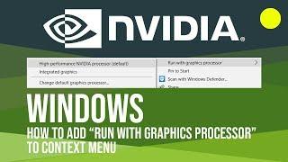 [NVIDIA] How to Add "Run with graphics processor" to Windows Context Menu