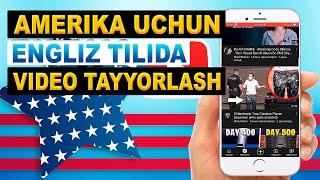 AMERIKAN KANAL UCHUN INGLIZCHA VIDEO TAYYORLASH