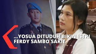 Brigadir Yosua Cerita ke Vera Simanjuntak Dituduh Bikin Putri Candrawathi Sakit