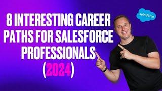 8 Interesting Career Paths for Salesforce Professionals