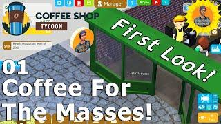 Coffee Shop Tycoon: Grinding The Best Beans For Profit: First Look #01