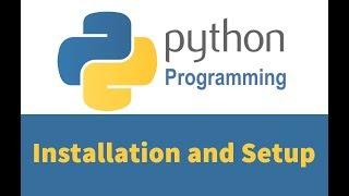 Python 3 Programming Tutorials 01: Installing Python and Setup