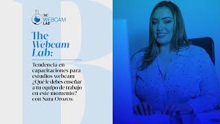 The Webcam Lab:Tendencia en capacitaciones para estudios webcam - MasterClass by Juan Bustos