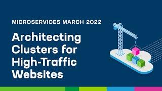 Architecting Kubernetes Clusters for High-Traffic Websites