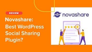 Novashare Review - Best WordPress Social Share Plugin?