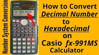 How to convert decimal number to hexadecimal number on casio fx-991ms calculator | Number Conversion