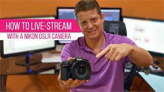 How To Live Stream With a Nikon DSLR Camera 2024