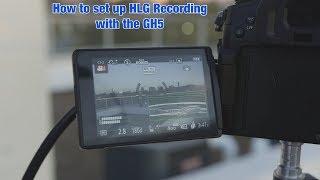 How to Set Up HDR Content on the GH5: Part 1 - Recording HLG