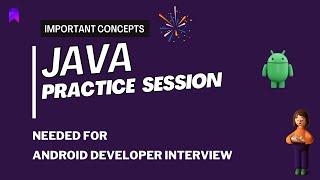 Java Practice Session | Essential Concepts for Android Developer Interview