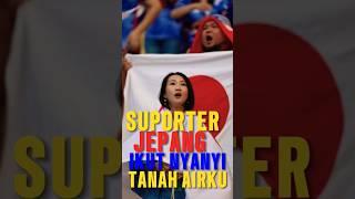 Suporter Jepang Ikutan Nyanyi Tanah Air ku #timnasindonesia #beritabola #football #fyp #fypシ゚viral