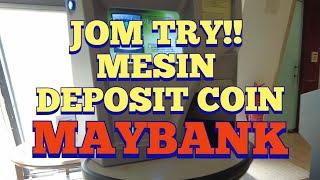 Tukar Syiling Menggunakan Mesin Deposit Coin Maybank || KL