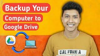 How to Sync Your Computer to Google Drive | Backup Your Computer to Google Drive