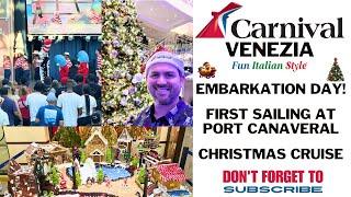 Carnival Venezia Embarkation Day - Christmas Cruise & 1st Sailing from Port Canaveral for the Winter