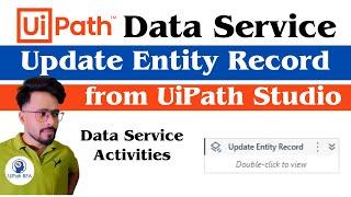 Update Entity Record in UiPath Data Service | UiPath RPA