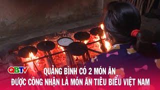 Quảng Bình có 2 món ăn được công nhận là món ăn tiêu biểu Việt Nam #TruyenhinhQuangBinh #QuangBinh