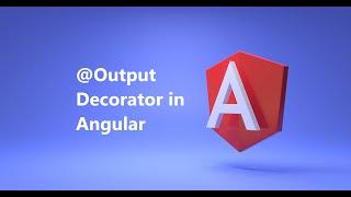 @Output Decorator in Angular | Angular Component Interaction | Angular 12