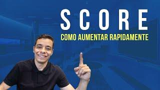 SCORE: COMO AUMENTAR RAPIDAMENTE? 5 Dicas Práticas para AUMENTAR O SCORE! 