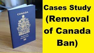 How to remove Canada Ban – Canada Visa, Canada visa expert