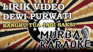 DEWI PURWATI - BANGKU TUA JADI SAKSI LIRIK VIDEO