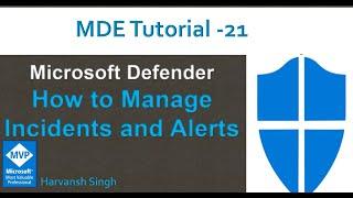 MDE Tutorial -21 -  How to Manage Incidents and Alerts in Microsoft Defender for Endpoints