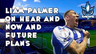LIAM PALMER ON HEAR AND NOW AND FUTURE PLANS