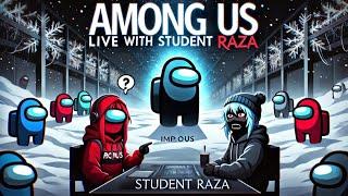  AMONG US LIVE W/ YA BOI STUDENT RAZA  | WHO DA IMPOSTER?!  POLUS SNOWY CHAOS ️