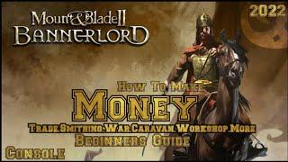 Mount & Blade 2 Bannerlord MONEY BEGINNER'S GUIDE (Console)