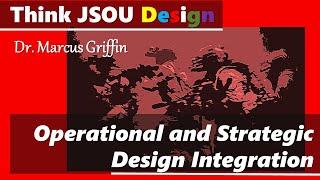 Dr. Marcus Griffin: Operational and Strategic Level Design Integration; JSOU Design Lecture