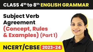 Subject Verb Agreement (Concept, Rules & Examples) (Part 1) | Class 4 to 8 English Grammar