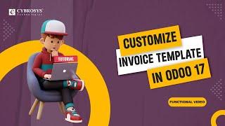 How to Customize Invoice Template in Odoo 17 | Odoo 17 Features