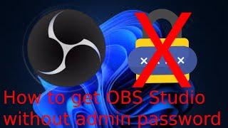 How to Get OBS Studio Without Administrator Password on Windows 10/11 (2024)