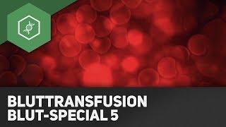 So funktioniert Bluttransfusion - Blut-Special 5