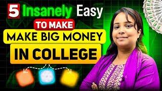 5 Insanely Easy Ways to Make Big Money in College