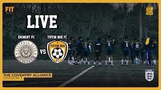 Eminent FC vs Tiffin Box FC | The Coventry Alliance | LIVE