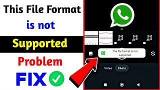 File format is not supported whatsapp problem Solve | How to fix this file format is not supported