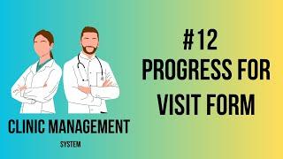 Clinic Management System | Progress for Visit Form | Part-12