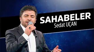 Sahabeler İlahisi | Sedat Uçan