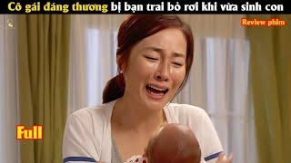 [Review Phim] Cô gái đáng thương bị bạn trai bỏ rơi khi vừa sinh con