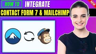Integrate contact form 7 with mailchimp 2024 [step by step tutorial]